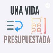 Podcast Una vida presupuestada