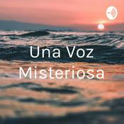 Podcast Una Voz Misteriosa