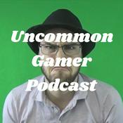 Podcast Uncommon Gamer Podcast