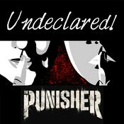 Podcast Undeclared! The Punisher