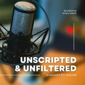 Podcast Unscripted and Unfiltered (UnU)
