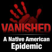 Podcast Vanished: A Native American Epidemic