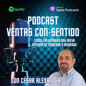 Podcast VENTAS CON-SENTIDO CON CESAR ALEXANDER