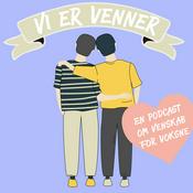 Podcast Vi Er Venner - Om venskab for voksne