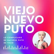 Podcast Viejo nuevo puto