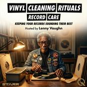 Podcast Vinyl Cleaning Rituals: Record Care