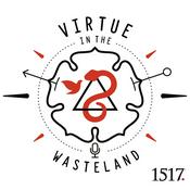 Podcast Virtue in the Wasteland Podcast