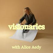 Podcast Visionaries with Alice Aedy