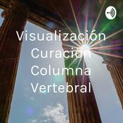 Podcast Visualización Curación Columna Vertebral