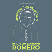 Podcast Viviendo con Propósito > Día a día con San Oscar Romero