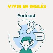 Podcast Vivir en Inglés: El Podcast