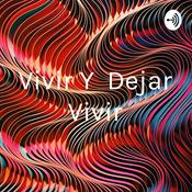 Podcast Vivir Y Dejar Vivir