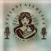 Podcast VizionFaithLife