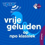 Podcast Vrije geluiden op NPO Klassiek