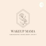 Podcast Wake Up Mama