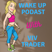 Podcast Wake Up Podcast with Viv Trader
