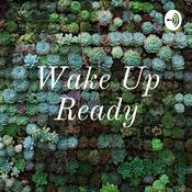 Podcast Wake Up Ready