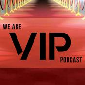 Podcast We Are VIP Podcast