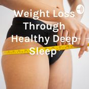 Podcast Weight Loss Through Healthy Deep Sleep‎ Review