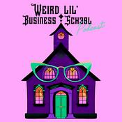 Podcast Weird Lil' Business School Podcast