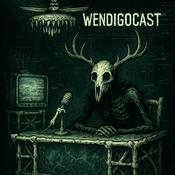 Podcast WENDIGOCAST™