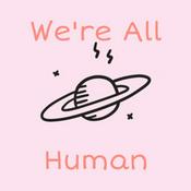 Podcast We’re All Human