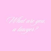 Podcast What are you, a lawyer?