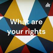 Podcast What are your rights