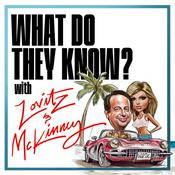 Podcast What Do They Know? With Lovitz & McKinney