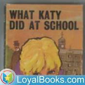 Podcast What Katy Did at School by Susan Coolidge