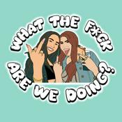 Podcast What The F*ck Are We Doing?