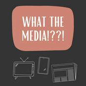 Podcast What the Media?!!?