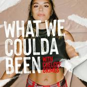 Podcast What We Coulda Been, with Chelcee Grimes