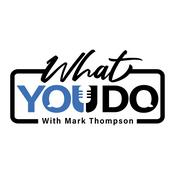 Podcast What You Do