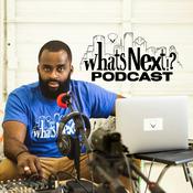 Podcast Whats Next!? Podcast