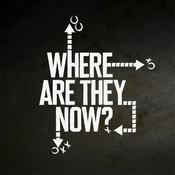 Podcast Where Are They Now?