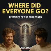 Podcast Where Did Everyone Go? Histories of the Abandoned