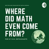 Podcast WHERE DID MATH EVEN COME FROM?