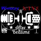 Podcast Whiskey & Wine After Bedtime