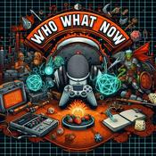 Podcast Who What Now, Gaming