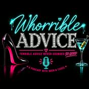 Podcast Whorrible Advice