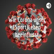 Podcast Wie Corona unser (Sport)Leben beeinflusst