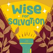 Podcast Wise For Salvation