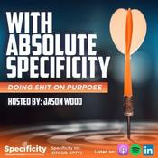 Podcast With Absolute Specificity