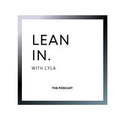 Podcast Lean In with Lyla