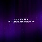 Podcast Womanhood &amp; International Relations