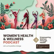 Podcast Women’s Health &amp; Wellness