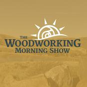 Podcast The Woodworking Morning Show (Audio)