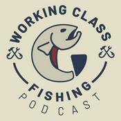 Podcast Working Class Fishing