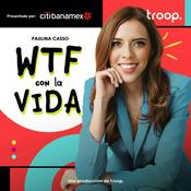 Podcast WTF con la Vida